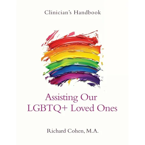 Clinician&amp;#39;s Handbook: Assisting Our LGBTQ+ Loved Ones - Paperback