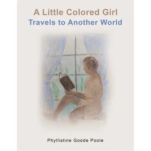 A Little Colored Girl Travels to Another World - Paperback