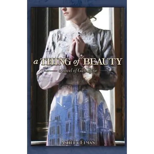 A Thing of Beauty: A Novel of Glen Eyrie - Paperback