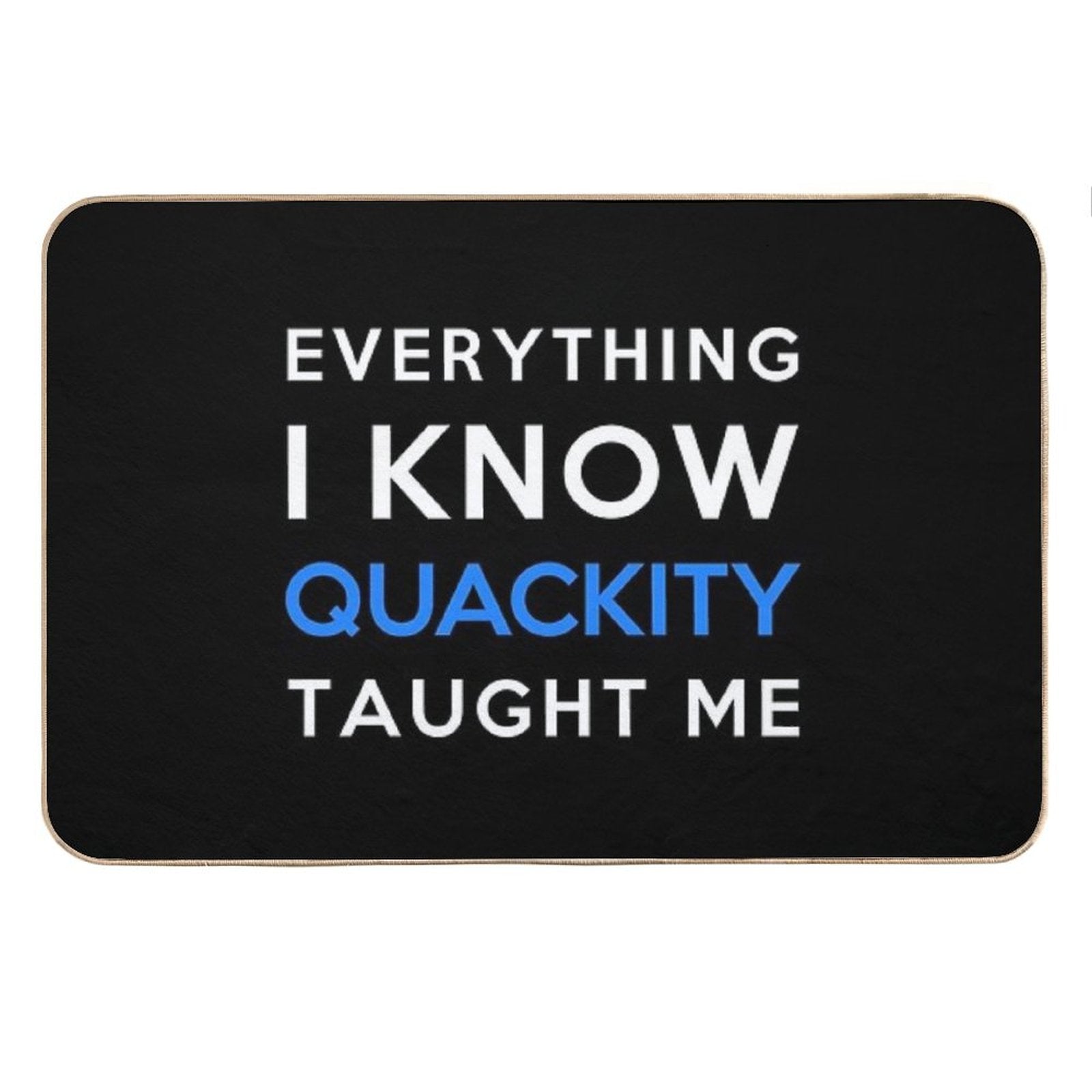 Everything I Know - Quackity Bath Mat