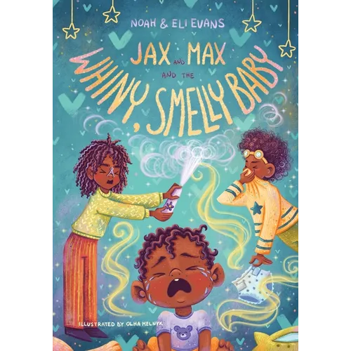 Jax and Max and the Whiny, Smelly Baby - Paperback