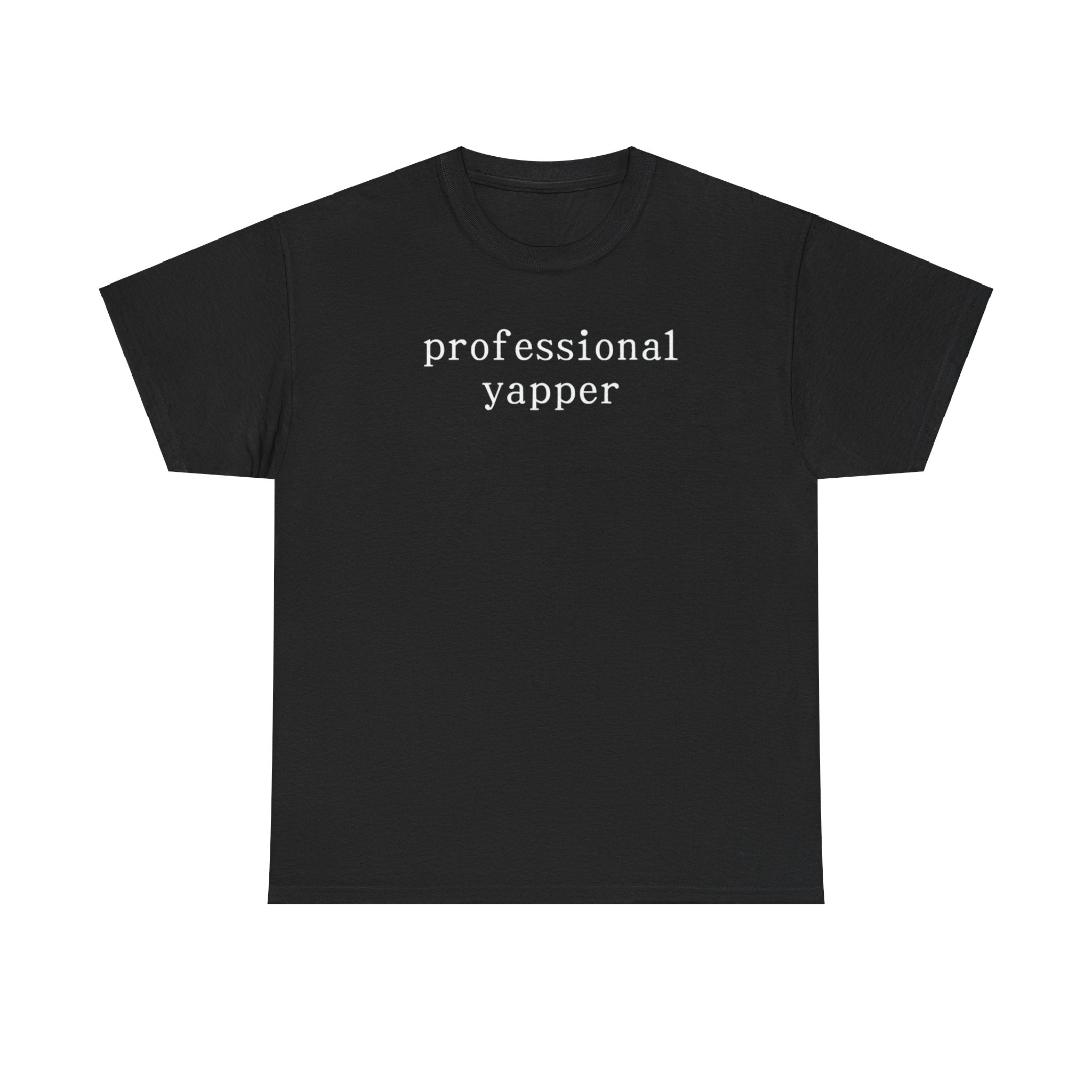 Professional Yapper Shirt – Funny Meme T-Shirt for Talkers &amp;amp; Humor Fans