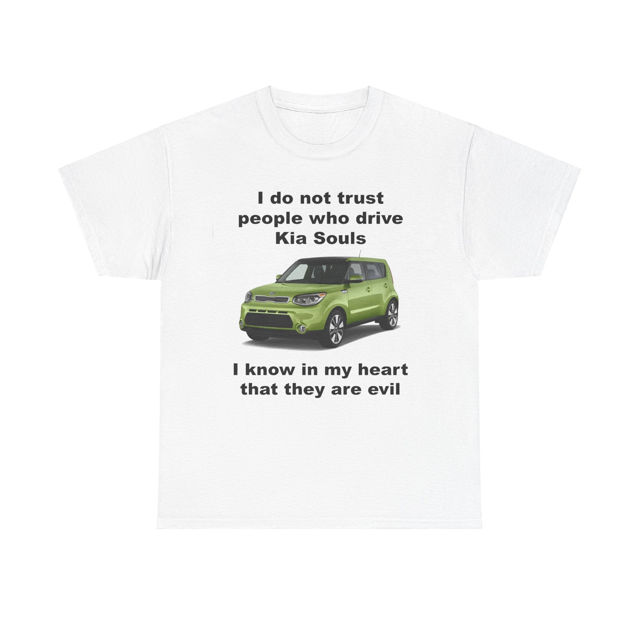 I Do Not Trust Kia Souls Shirt – Funny Car Meme T-Shirt