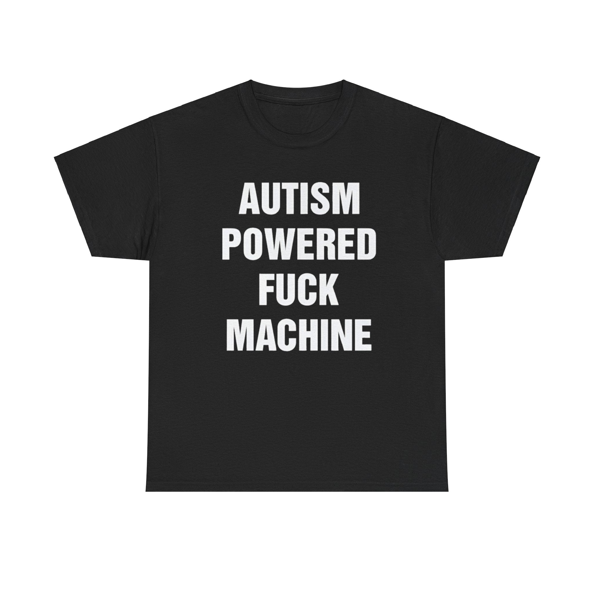 Autism Powered Fuck Machine Shirt – Hilarious Adult Humor Graphic Tee for Men &amp;amp; Women