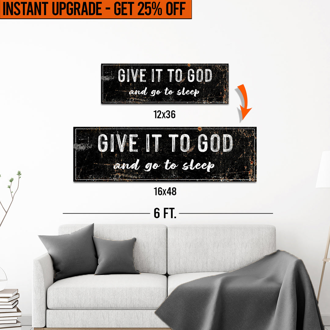 Upgrade Your 12x36 Inches &amp;#39;Give it to God and Go to Sleep&amp;#39; (Style 2) Canvas To 16x48 Inches
