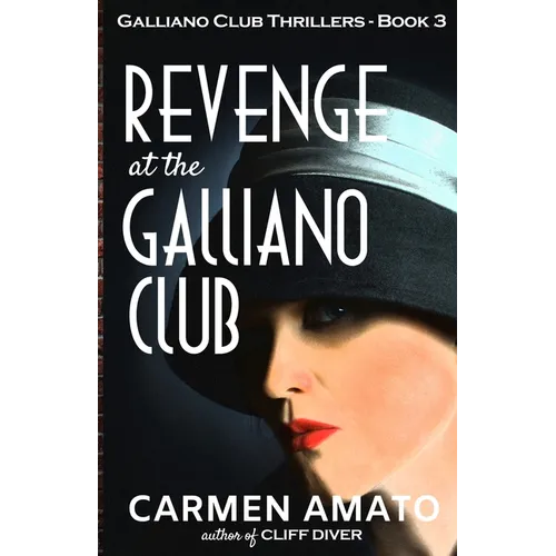 Revenge at the Galliano Club: A Prohibition historical fiction thriller - Paperback