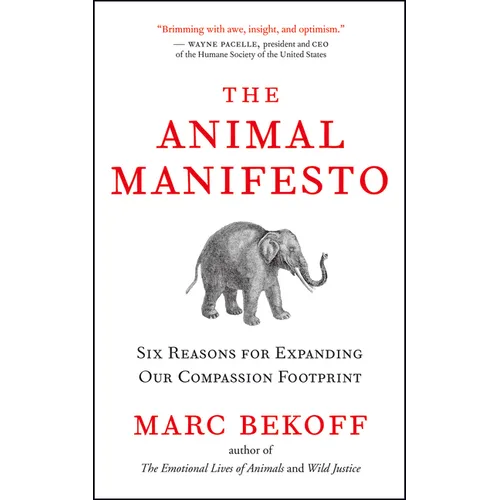 The Animal Manifesto: Six Reasons for Expanding Our Compassion Footprint - Paperback