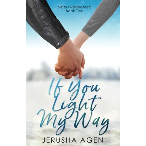 If You Light My Way: A Clean Christian Romance - Paperback