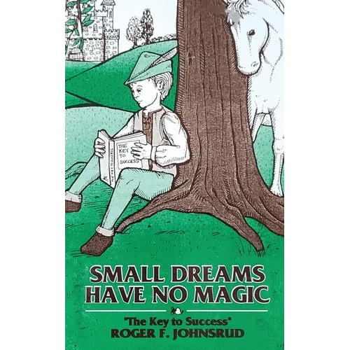 Small Dreams Have No Magic: The Key to Success - Paperback