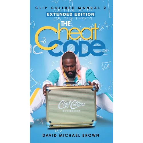 Clip Culture Manual 2: The Cheat Code - Hardcover