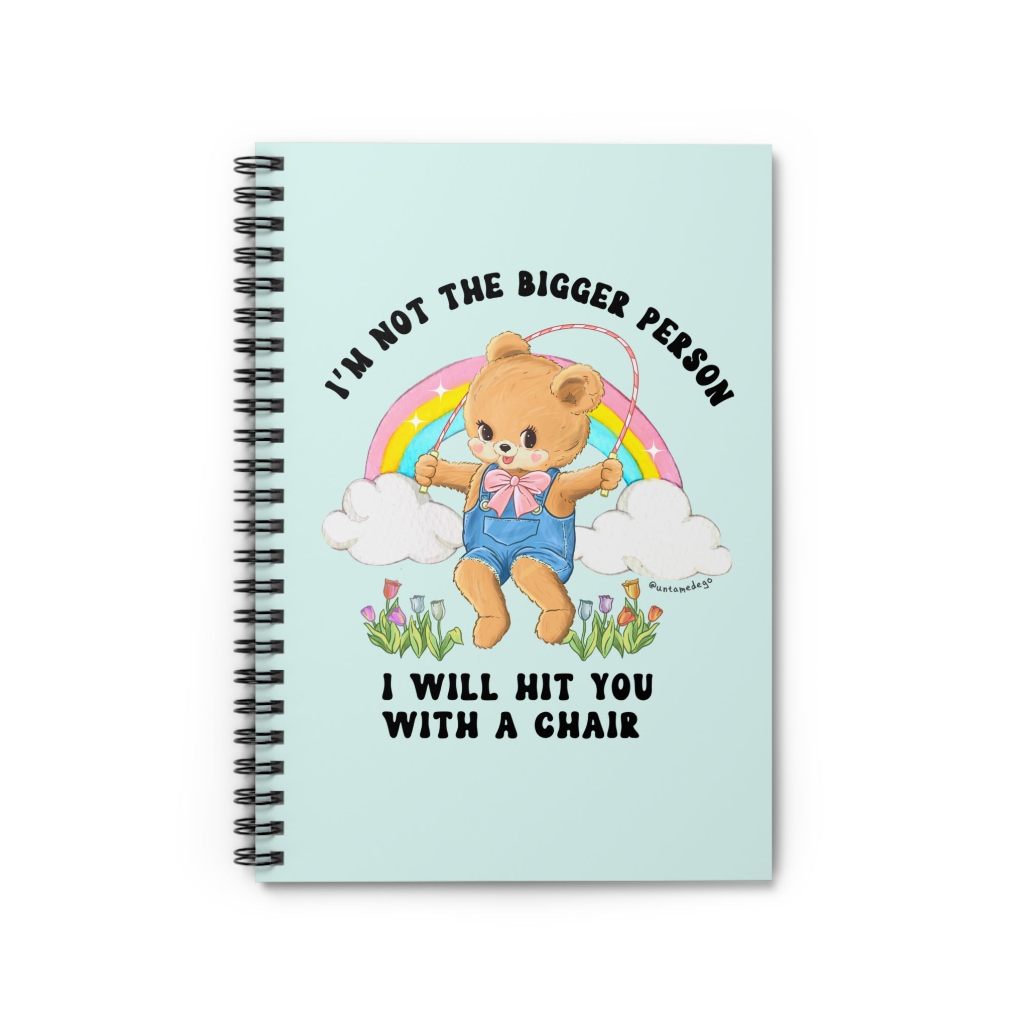 I&amp;#39;m Not The Bigger Person I Will Hit You With A Chair Spiral Notebook - Ruled Line
