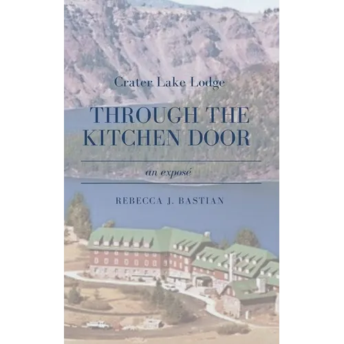 Crater Lake Lodge: Through the Kitchen Door - Paperback