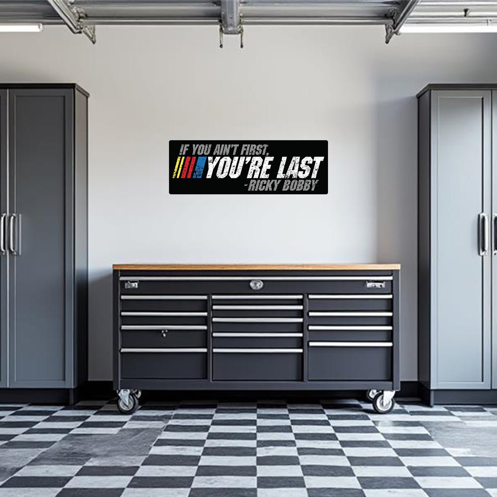 If You Ain&amp;#39;t First You&amp;#39;re Last Garage Wall Decal