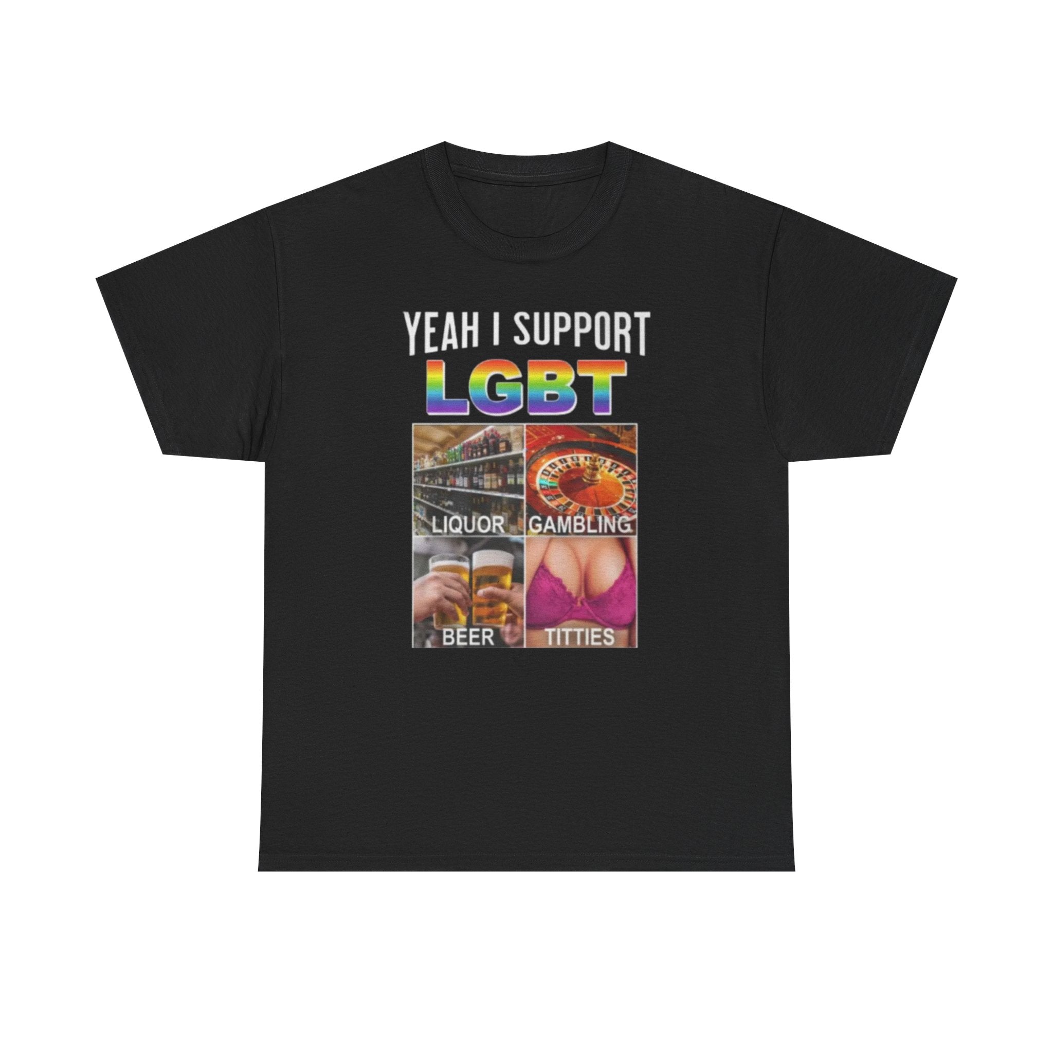 Yeah I Support LGBT Funny Parody Shirt – Liquor, Gambling, Beer &amp;amp; Titties Graphic Tee