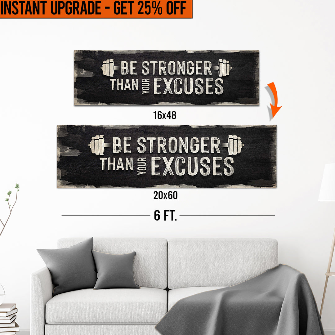Upgrade Your 16x48 Inches &amp;#39;Be Stronger Than Your Excuses&amp;#39; Canvas To 20x60 Inches