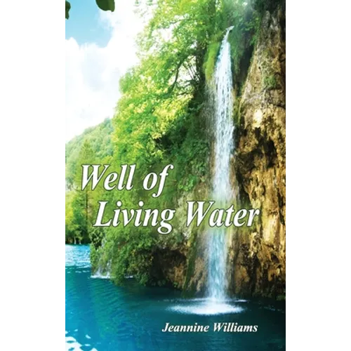 Well of Living Water: Gift Edition - Hardcover