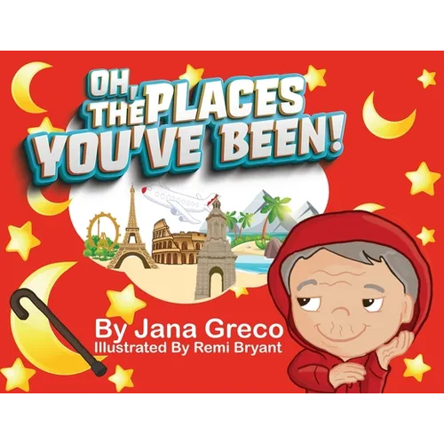 Oh, The Places You&amp;#39;ve Been! - Paperback