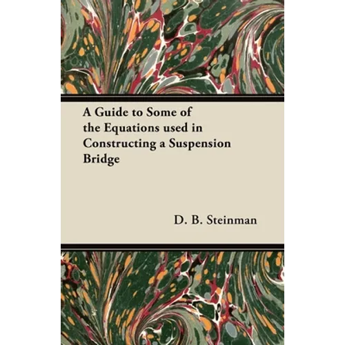 A Guide to Some of the Equations used in Constructing a Suspension Bridge - Paperback