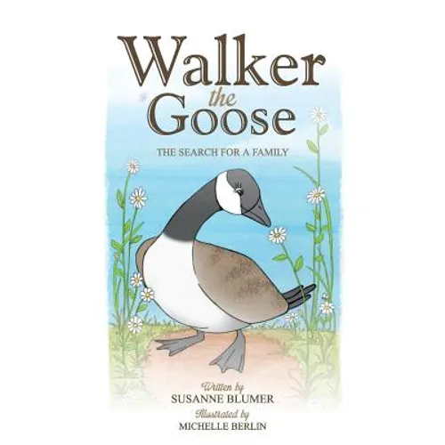 Walker The Goose: The Search For A Family - Paperback