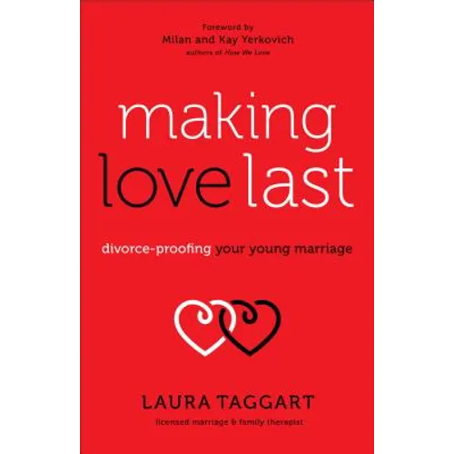 Making Love Last: Divorce-Proofing Your Young Marriage - Paperback