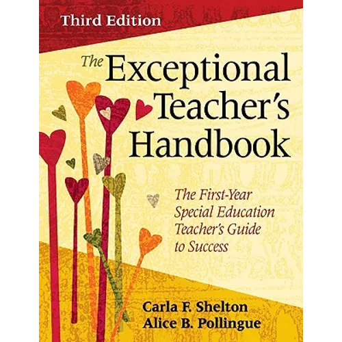 The Exceptional Teacher&amp;amp;#8242;s Handbook: The First-Year Special Education Teacher&amp;amp;#8242;s Guide to Success - Paperback