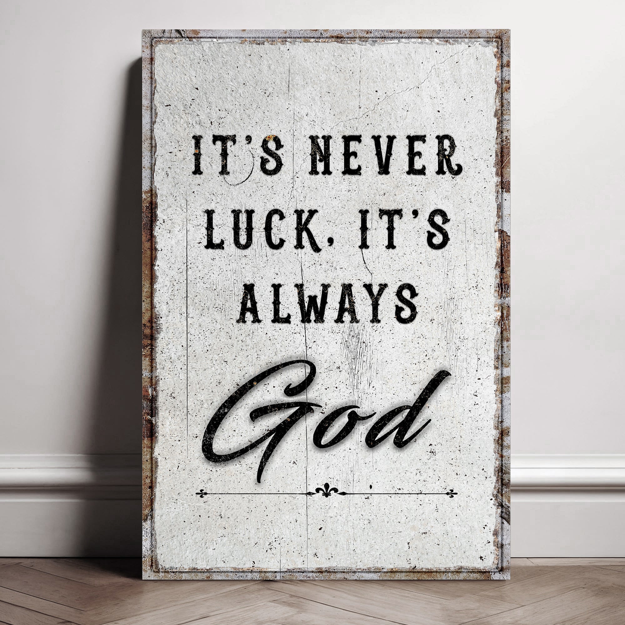 It&amp;#39;s Never Luck, It&amp;#39;s Always God Faith Wall Art