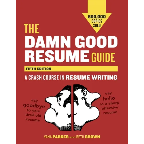 The Damn Good Resume Guide: A Crash Course in Resume Writing - Paperback