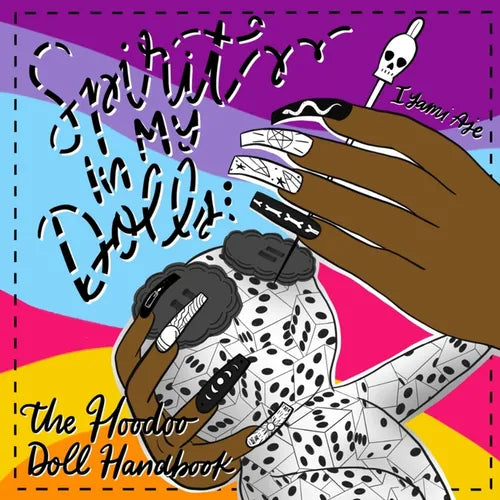 Spirit In My Dolls: The Hoodoo Doll Handbook - Paperback