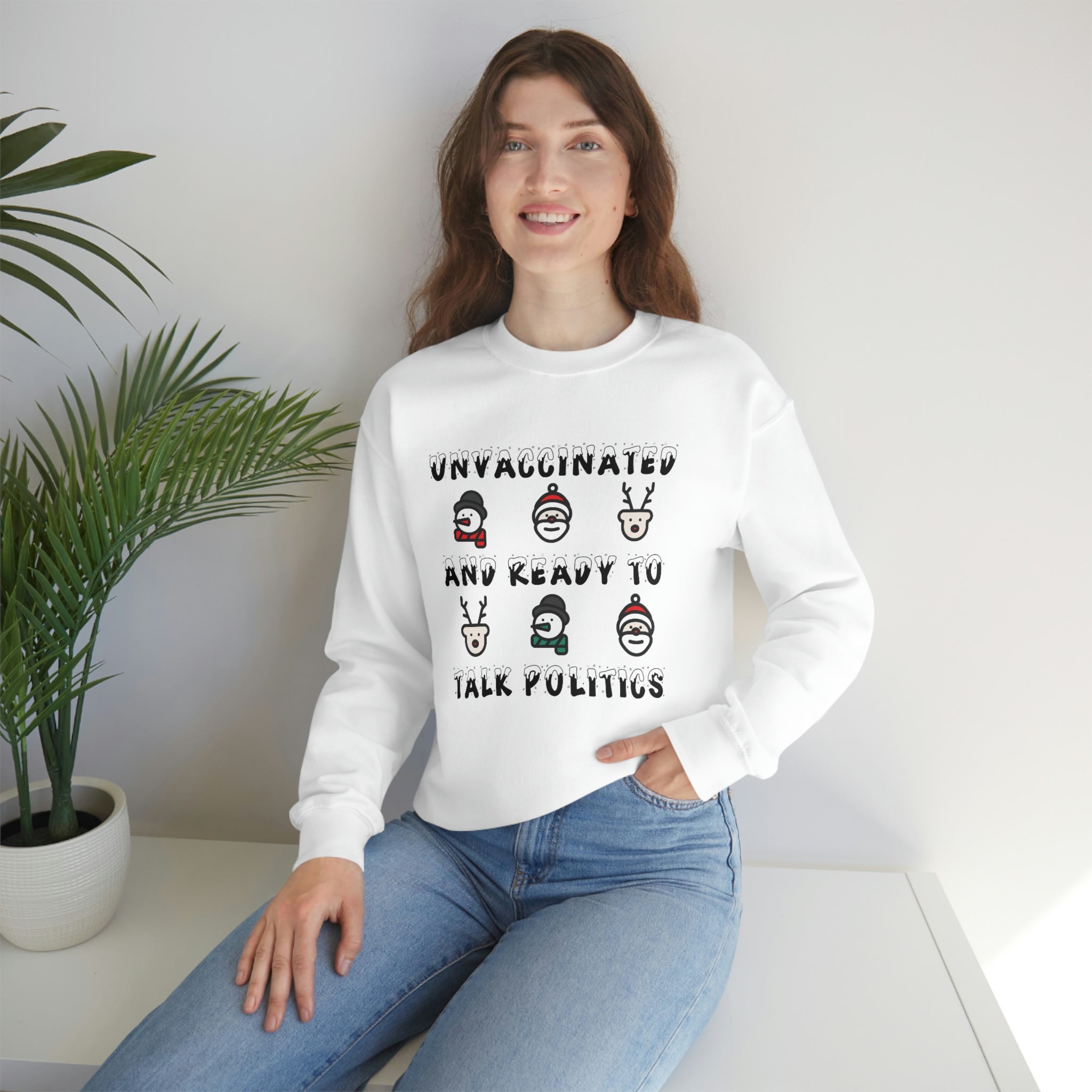 &amp;quot;Unvaccinated and Ready to Talk Politics&amp;quot; Christmas Crewneck Sweatshirt