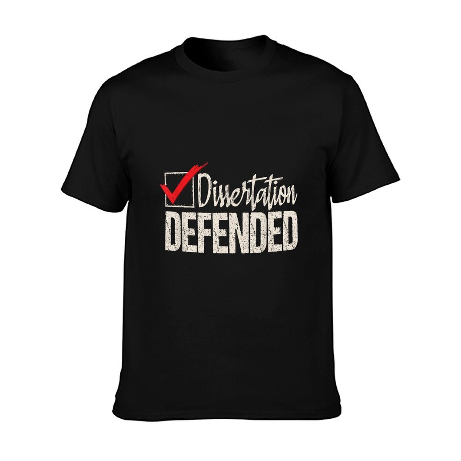 Dissertation Defended - PhD Graduate Ph.D. Graduation T-Shirt