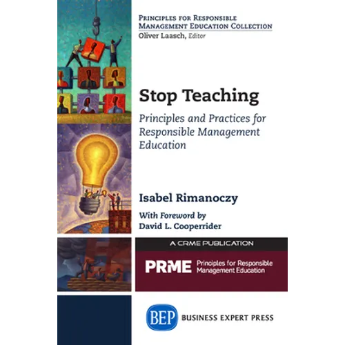 Stop Teaching: Principles and Practices For Responsible Management Education - Paperback