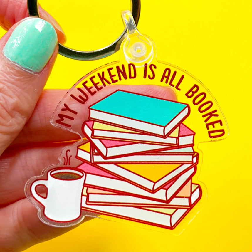 Book Lover Acrylic Keychain - Weekend is All Booked