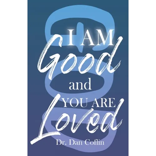 I Am Good and You Are Loved - Paperback