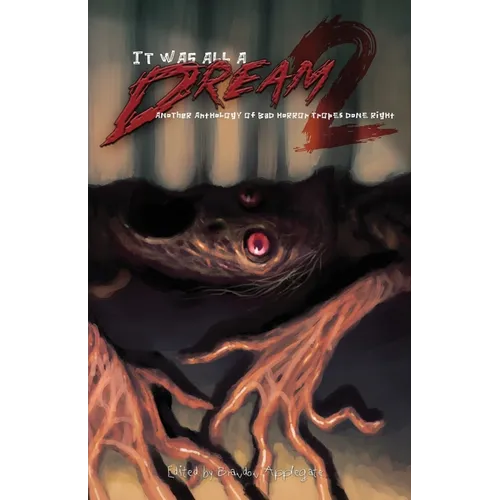 It Was All a Dream 2: Another Anothology of Bad Horror Tropes Done Right - Paperback