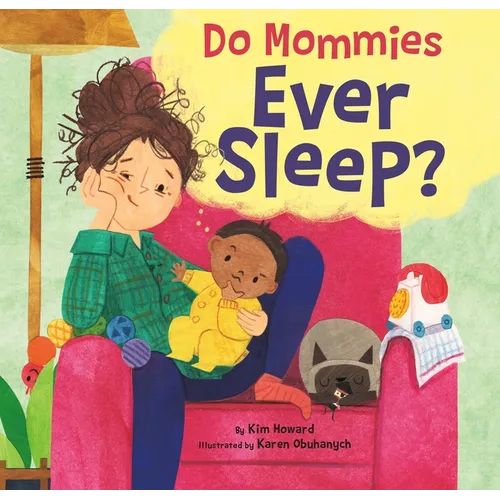 Do Mommies Ever Sleep? - Hardcover