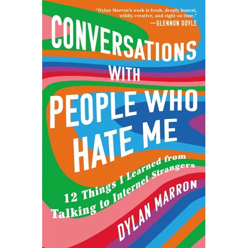 Conversations with People Who Hate Me: 12 Things I Learned from Talking to Internet Strangers - Paperback