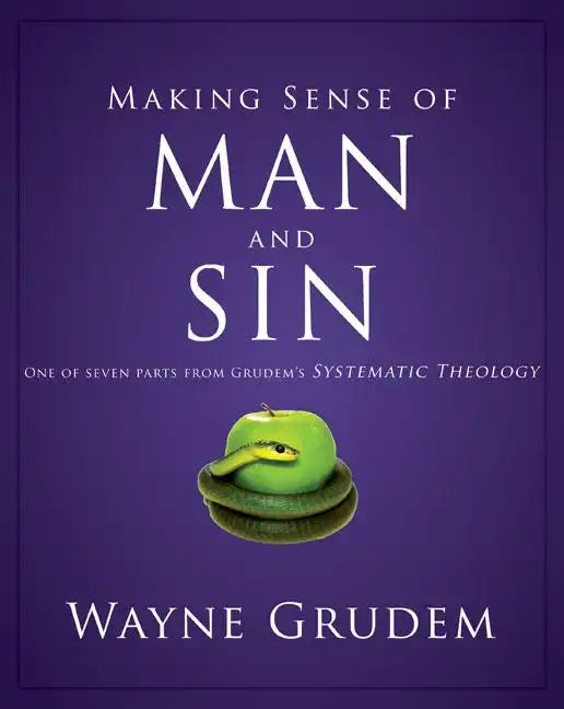 Making Sense of Man and Sin: One of Seven Parts from Grudem&amp;#39;s Systematic Theology - Paperback