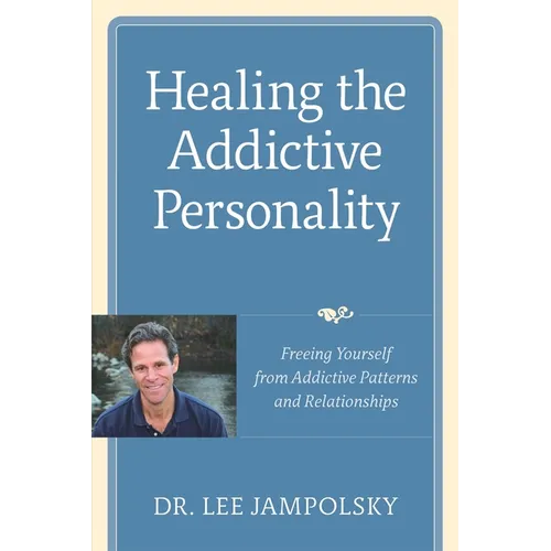 Healing the Addictive Personality: Freeing Yourself from Addictive Patterns and Relationships - Paperback