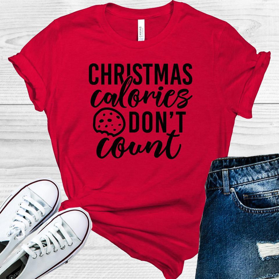 Christmas Calories Don&amp;#39;t Count Graphic Tee