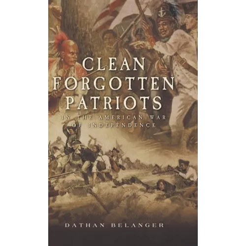 Clean Forgotten Patriots: In the American War of Independence - Hardcover