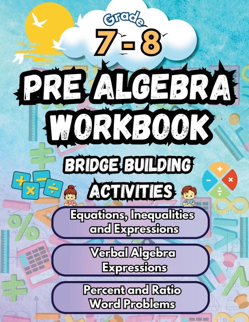 Summer Math Pre Algebra Workbook Grade 7-8 Bridge Building Activities: 7th to 8th Grade Summer Pre Algebra Essential Skills Practice Worksheets - Paperback