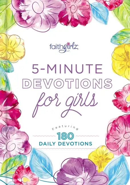5-Minute Devotions for Girls: Featuring 180 Daily Devotions - Hardcover