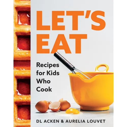 Let&amp;#39;s Eat: Recipes for Kids Who Cook - Hardcover