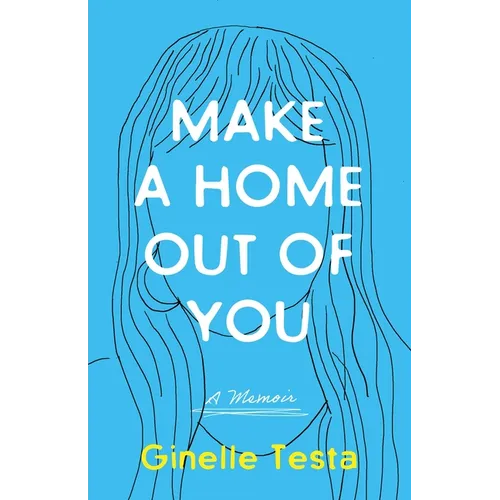 Make a Home Out of You: A Memoir - Paperback