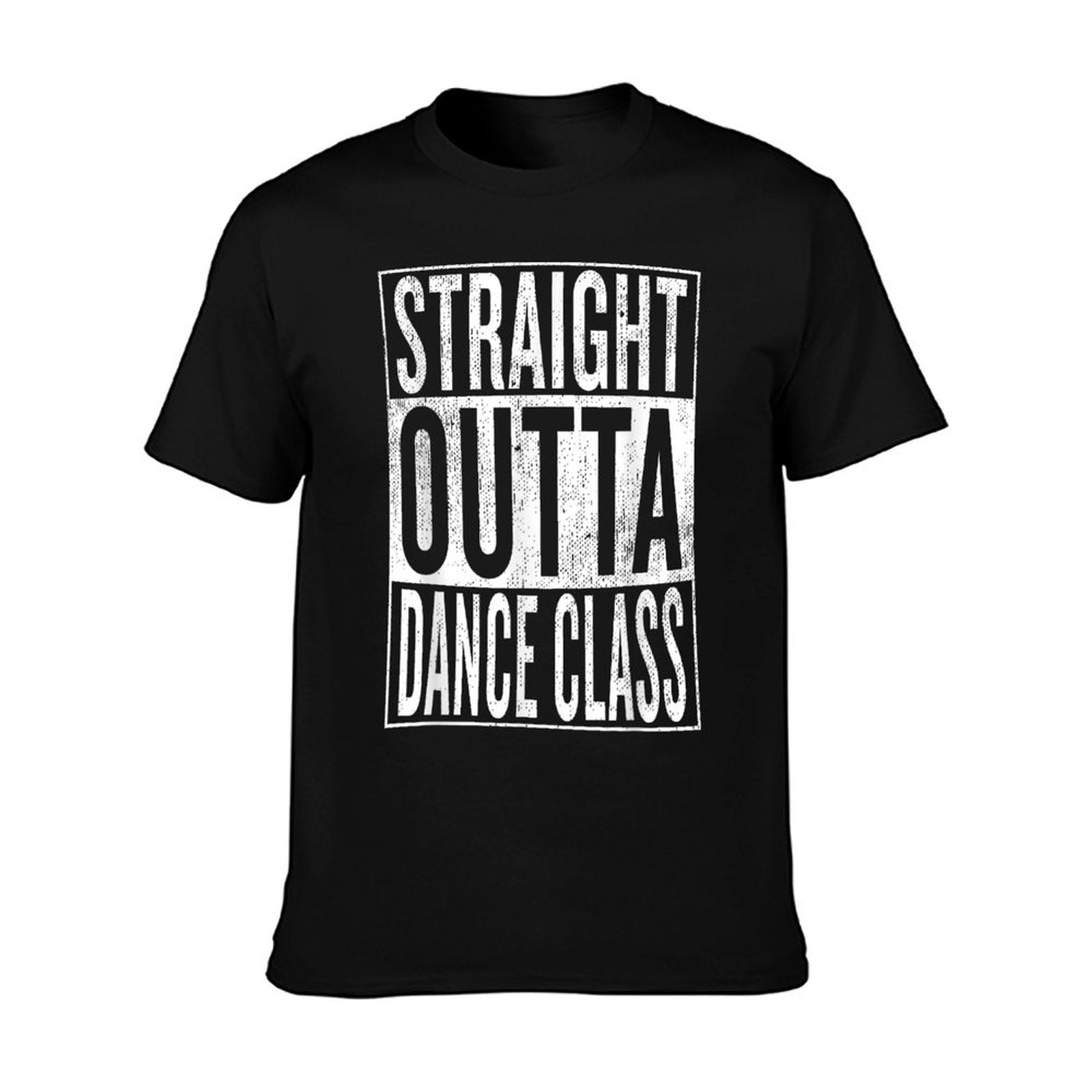 Straight Outta Dance Class  Great Dancer &amp;amp; Dancing Shirt T-Shirt
