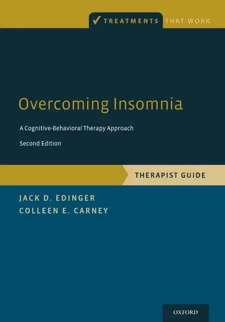 Overcoming Insomnia: A Cognitive-Behavioral Therapy Approach, Therapist Guide - Paperback