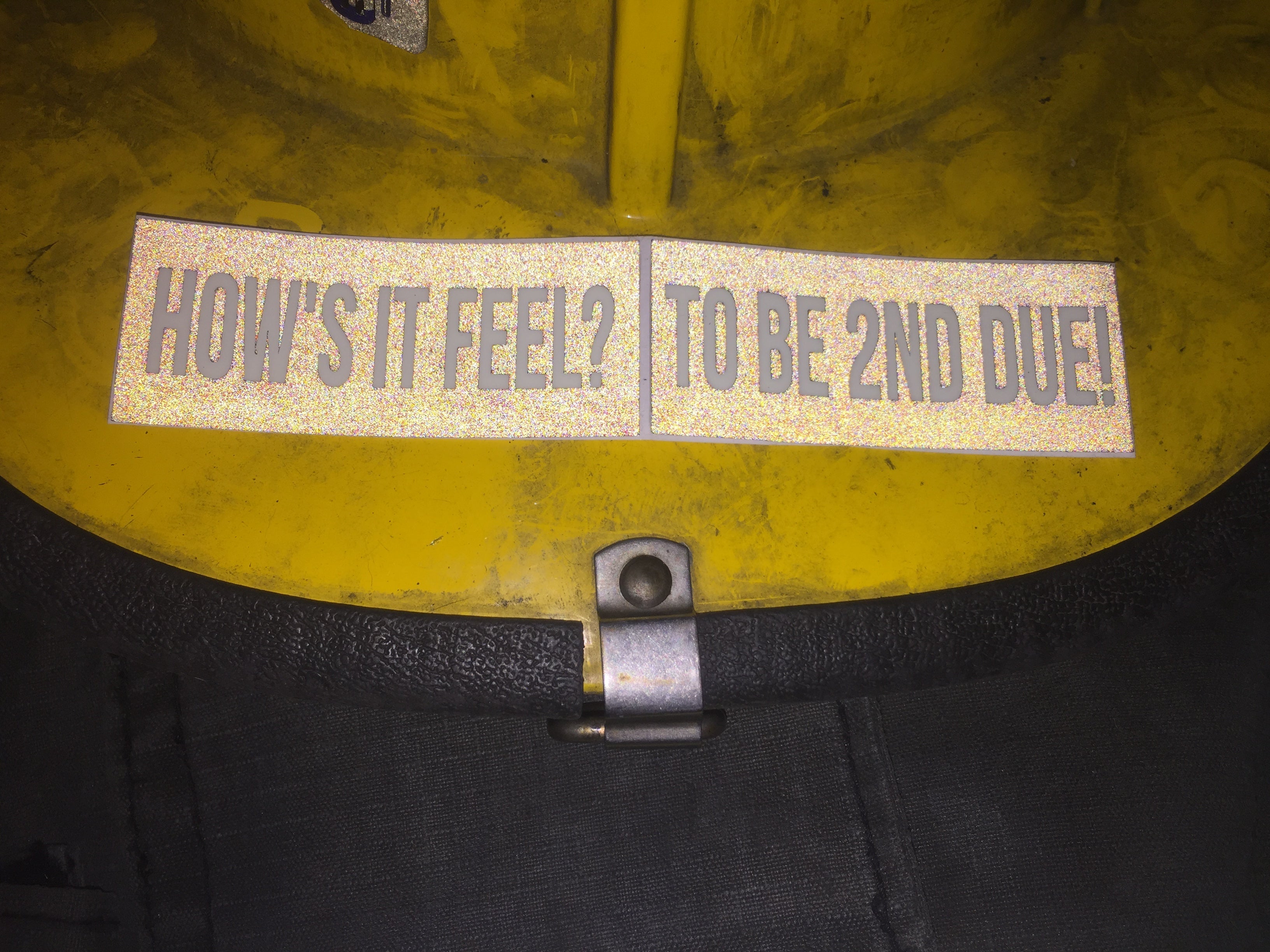 HOW&#39;S IT FEEL? TO BE 2ND DUE! REFLECTIVE GLOW IN THE DARK HELMET DECAL