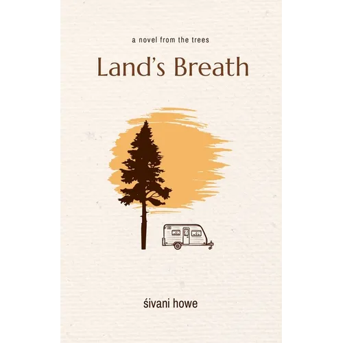 Land&amp;#39;s Breath: a novel from the trees - Paperback