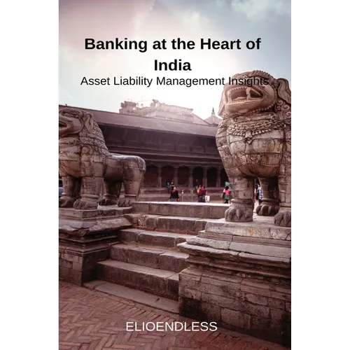 Banking at the Heart of India: Asset Liability Management Insights - Paperback