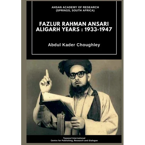 Fazlur Rahman Ansari Aligarh Years: 1933 - 1947 - Paperback